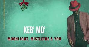 Keb' Mo' - Moonlight, Mistletoe & You (Official Audio)