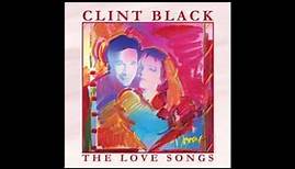 Clint Black - I'll Have To Say I Love You In A Song (Official Audio)