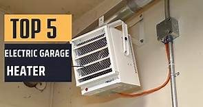 Best Electric Garage Heater 2024 - (Garage Comfort Zone)