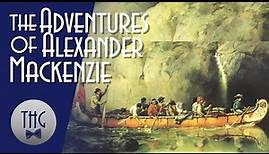 Canadian Adventures of Alexander Mackenzie