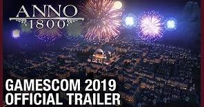 Anno 1800: Official Gamescom 2019 Trailer | Ubisoft [NA]