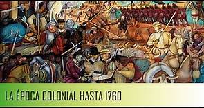 La época colonial hasta 1760