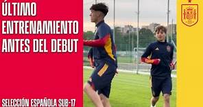 Último entrenamiento de la Selección española Sub-17 antes del debut en el Europeo | 🔴 SEFUTBOL