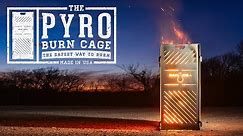Pyro Burn Cage Overview
