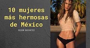 Las 10 mujeres más hermosas de México del 2023 según UachateC