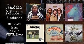 #11 Jesus Music Flashback - All 70's VINYL Show