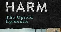 Do No Harm: The Opioid Epidemic (2018)