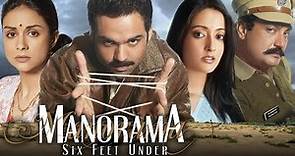 Manorama Six Feet Under (HD) | Abhay Deol | Vinay Pathak | Sarika | Raima Sen | Latest Hindi Movie