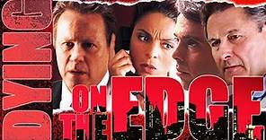 Dying on the Edge (2001) | Trailer | John Heard | Jasmine Guy | Tony Crane | William Sanderson