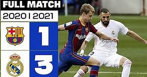 FC Barcelona vs Real Madrid (1-3) 2020/2021 PARTIDO COMPLETO