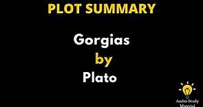 Summary Of Gorgias By Plato. - Plato's Gorgias
