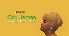ETTA JAMES - A Sunday Kind Of Love (fan lyric video)