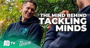 David Lyons - The Catch Up with AD - Tackling Minds