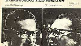 Ralph Sutton & Jay McShann - The Last Of The Whorehouse Piano Players (Two Pianos Vol. 1)