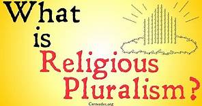 What is Pluralism? (Philosophy of Religion)