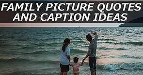 150  Family Picture Quotes and Caption Ideas