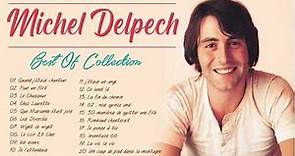 Michel Delpech Best Of Collection - Michel Delpech Album Complet