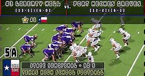 #3 Liberty Hill vs Port Neches Groves Football || [State Semifinal - 5A DII]