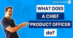What Does a Chief Product Officer Do?