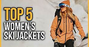 Best Women's Ski Jackets 2023 | Top 5 Best Ski Jackets For Women
