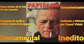 Documental Henri Charriere / Papillon / HD. Director's Cut.