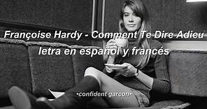 Françoise Hardy - Comment te dire adieu (letra en español y francés)
