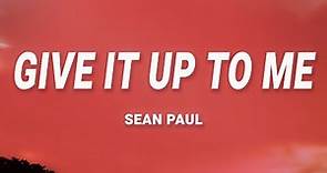 Sean Paul - Give It Up To Me (Lyrics) ft. Keyshia Cole