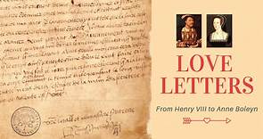 Love Letters from Henry VIII to Anne Boleyn - Tudor History by Michele Morrical