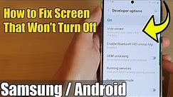 How to Fix Screen That Won't Turn Off on Samsung/Android Phones