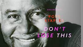 Pops Staples - "Don't Lose This"