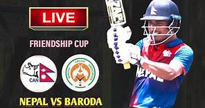 Nepal vs Baroda T20 Live | Nepal vs Baroda Cricket Live | Nepal Cricket Match Live | Nepal vs Baroda