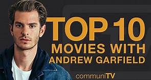 Top 10 Andrew Garfield Movies