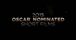 2015 OSCAR NOMINATED SHORT FILMS - TRAILER