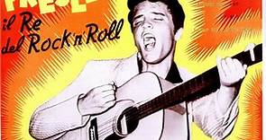 Elvis Presley - Il Re Del Rock'n'Roll