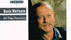 Roger Whittaker - All-Time Favorites