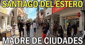 RECORRIENDO EL CENTRO DE SANTIAGO DEL ESTERO : MADRE DE CIUDADES - WALKING TOUR CITY