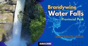 [4K] Brandywine Falls and Provincial Park | BC | Canada