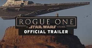 Rogue One: A Star Wars Story Trailer (Official)