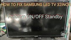 SAMSUNG LED TV Model UA32EH4003R, Problem TV turns on off standbay Red Light Fix it Now