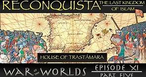 Reconquista - The Last Kingdom of Islam - Part 5 The House of Trastámara