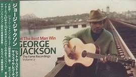 George Jackson - Let The Best Man Win (The Fame Recordings Volume 2)