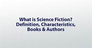 Science Fiction | Definition, Characteristics & History