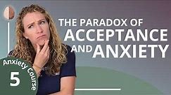 Willingness- The Surprising Antidote to Anxiety - Anxiety Course 5/30