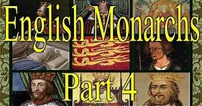 English Monarchs, Part 4, 1167AD - 1399AD Houses of Anjou and Plantagenet