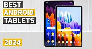Best Android Tablet 2024 - Top 5 Best Android Tablets 2024