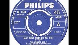 Wonder Who – “Don’t Think Twice, It’s All Right” (UK Philips) 1965