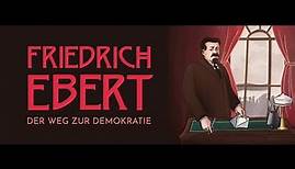 Friedrich Ebert - Der Weg zur Demokratie (Official Trailer)