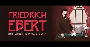 Friedrich Ebert - Der Weg zur Demokratie (Official Trailer)