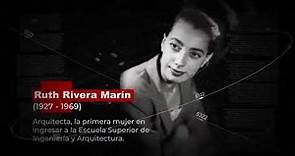 Politécnicos Fuera de Serie. Capítulo 5. Ruth Rivera Marín (1927-1969)