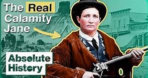 Calamity Jane: The Tragic Life Of The Woman Of The West | Legend Of The West | Absolute History